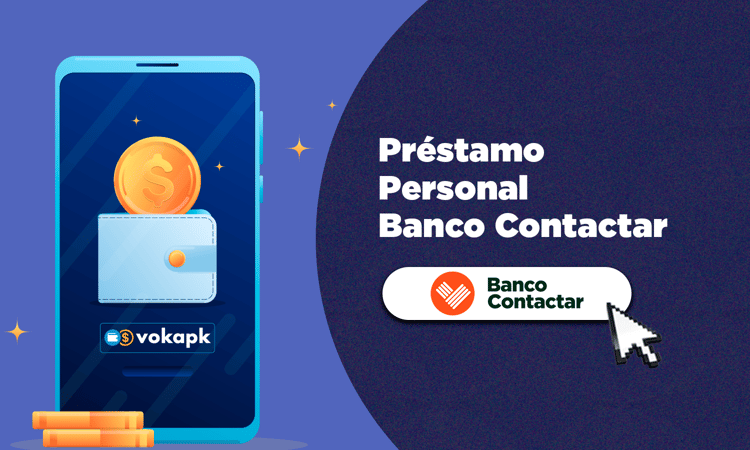 Préstamo Personal Banco Contactar: Ventajas, Requisitos y Cómo Aprovecharlos