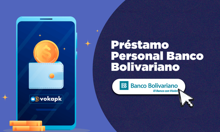 Préstamo Personal Banco Bolivariano: Ventajas, Requisitos y Cómo Aprovecharlos