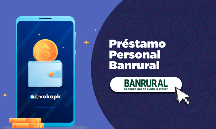 Préstamo Personal Banrural: Ventajas, Requisitos y Cómo Aprovecharlos